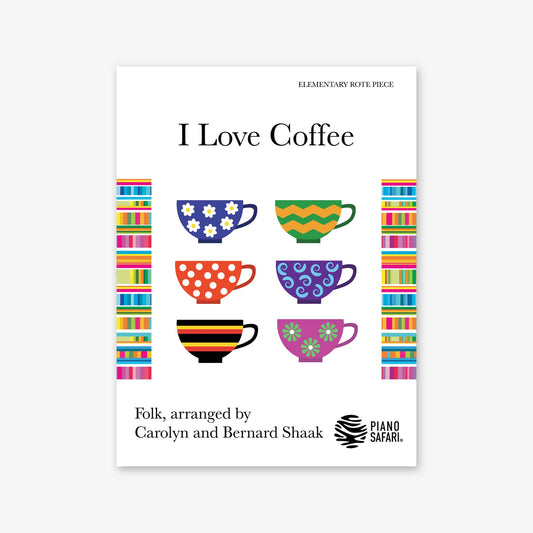 Piano Safari Supplements Sheets Early Elementary I Love Coffee