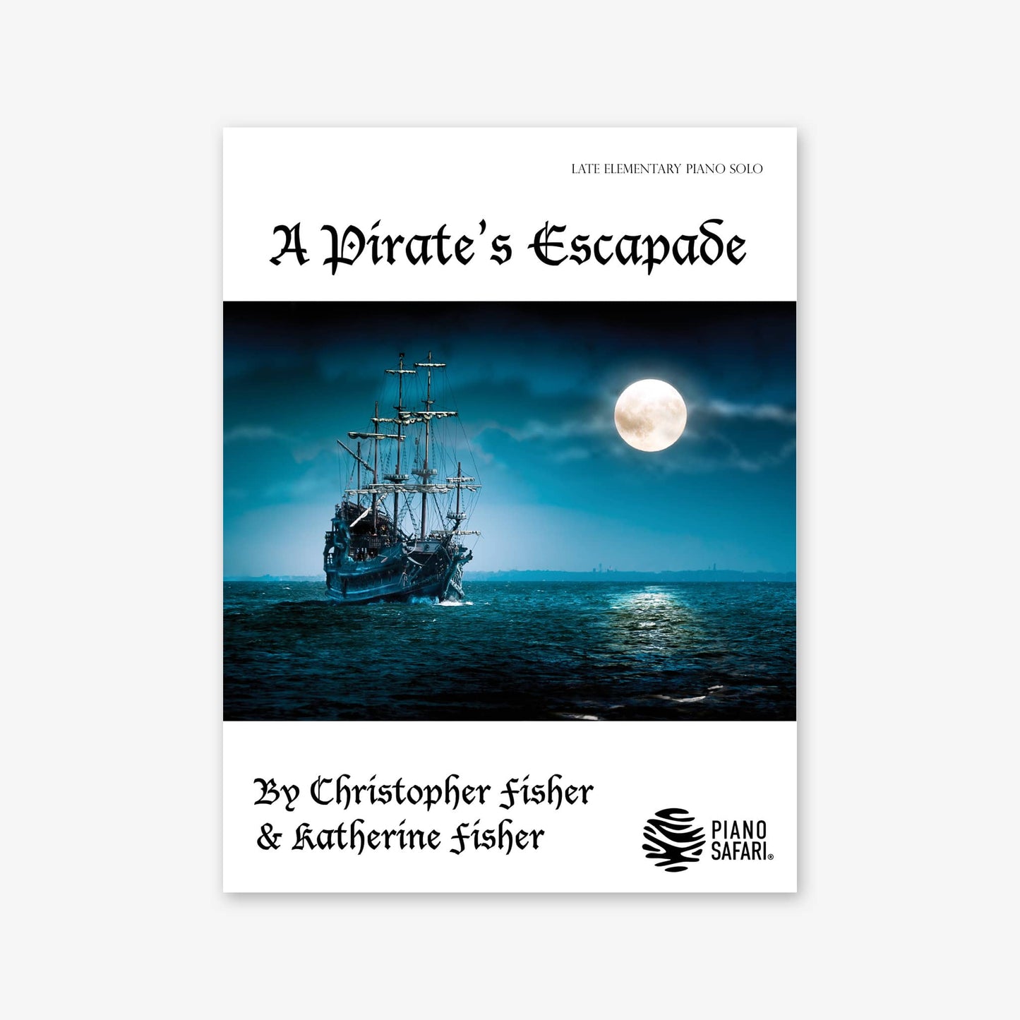 Piano Safari Supplements Sheets Late Elementary The Pirate’s Escapade