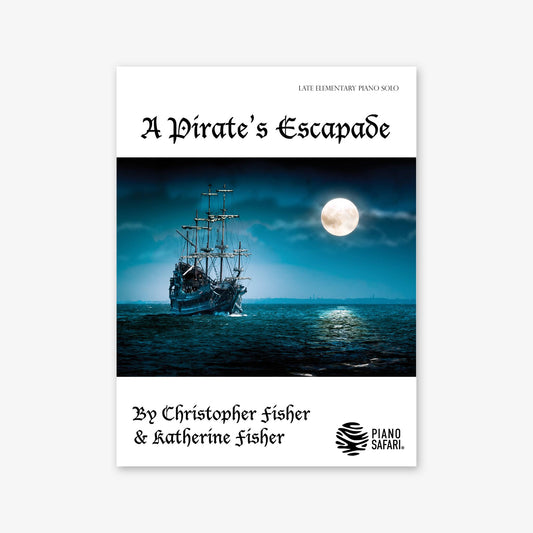 Piano Safari Supplements Sheets Late Elementary The Pirate’s Escapade