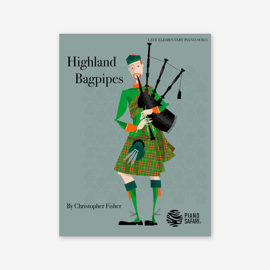 Piano Safari Supplements Sheets Late Elementary Highland Bagpipes