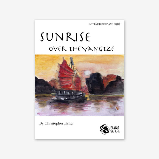 Piano Safari Supplements Sheets Intermediate Sunrise Over the Yangtze